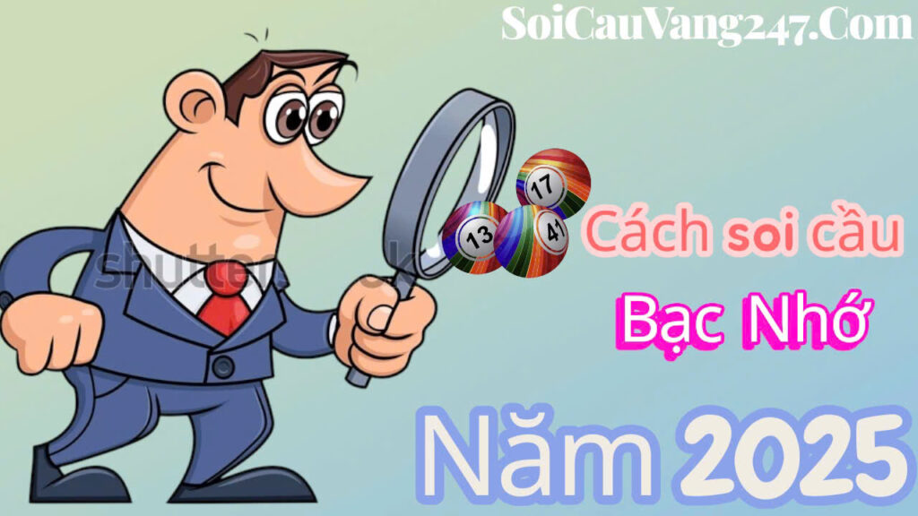 Cách soi cầu bạc nhớ