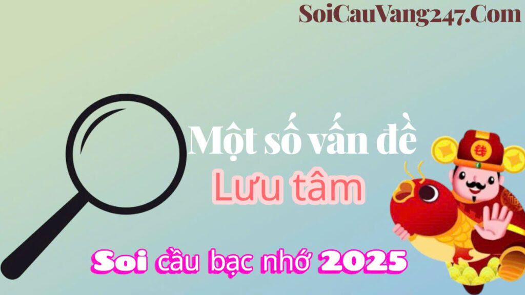 Cách soi cầu bạc nhớ 2025