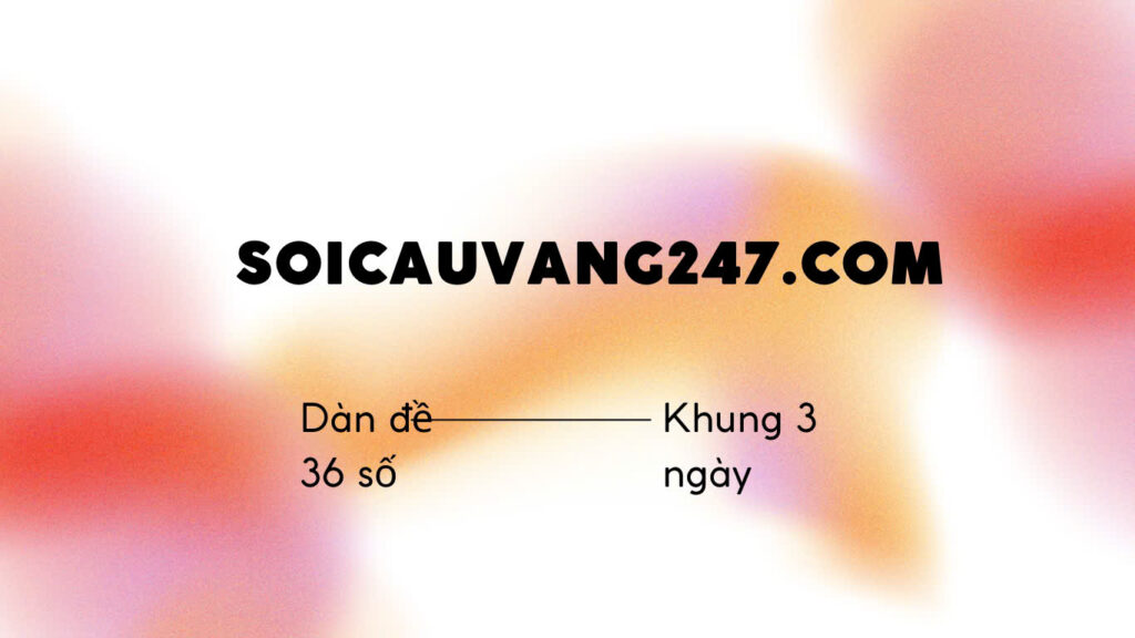 dàn đề 36 số khung 3 ngày