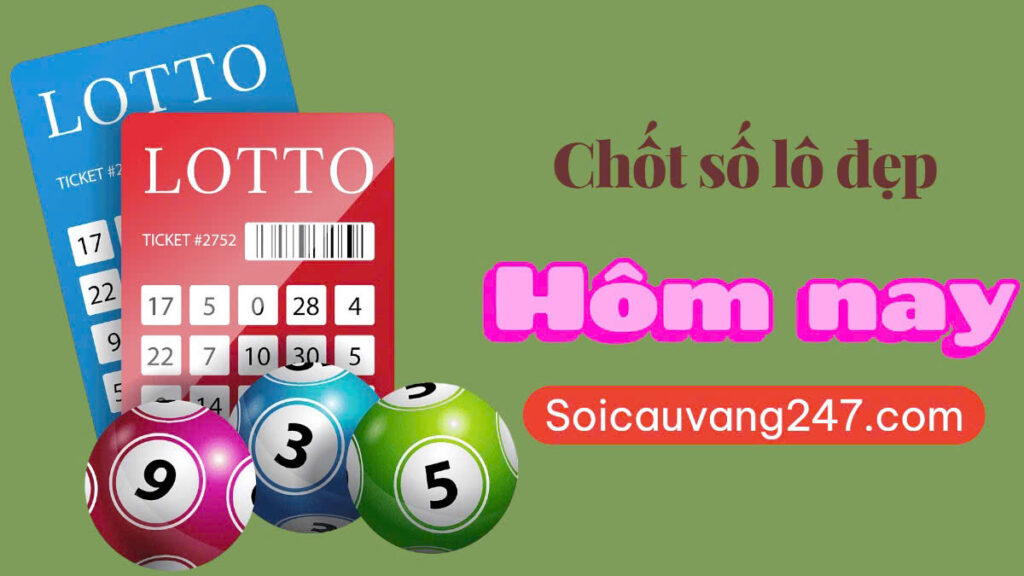 chốt số lô đẹp hôm nay