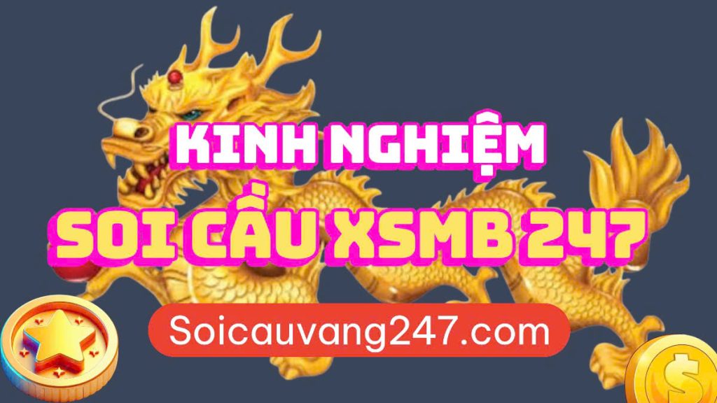 kinh nghiệm soi cầu XSMB 247