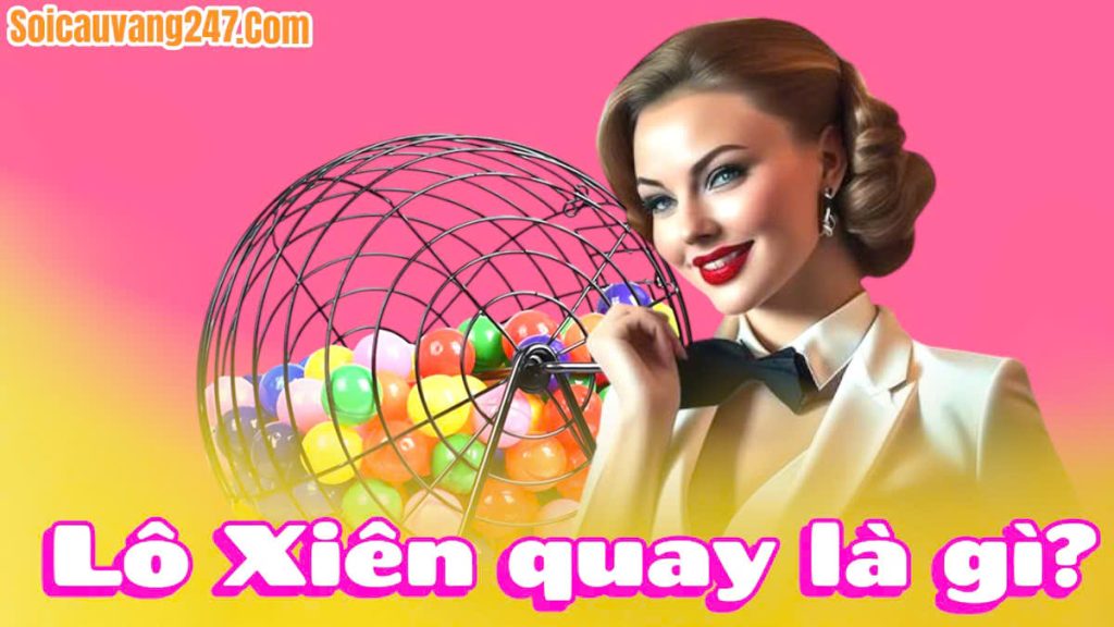 Lô xiên quay là gì