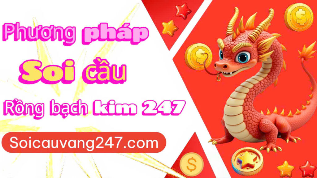 soi cầu rồng bạch kim 247