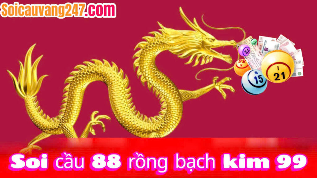 soi cầu 88 rồng bạch kim 99