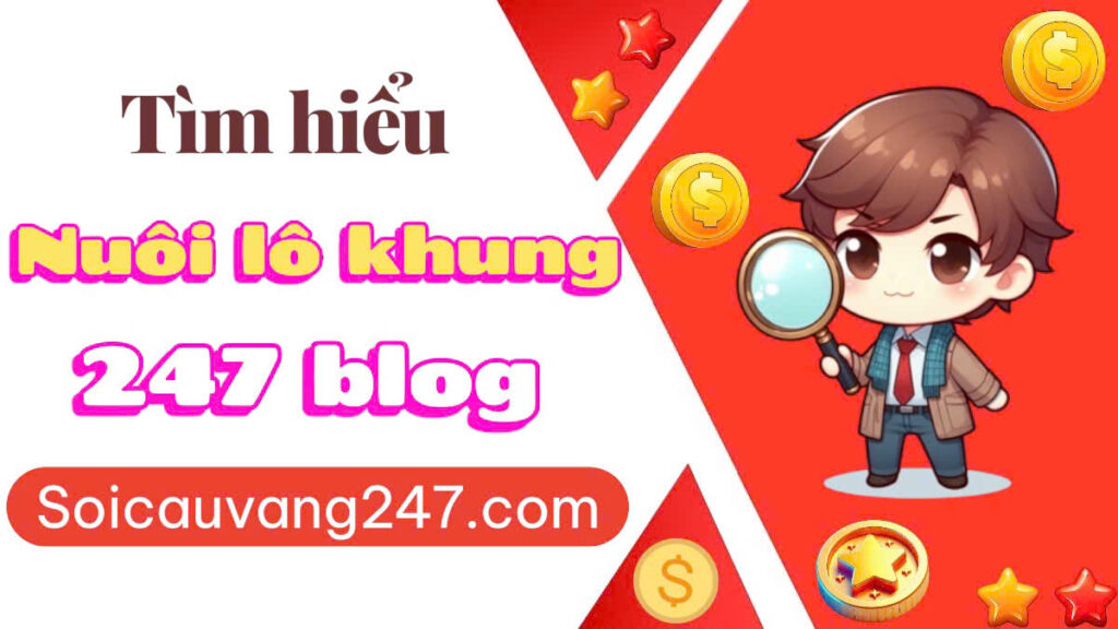Nuôi lô khung 247 blog