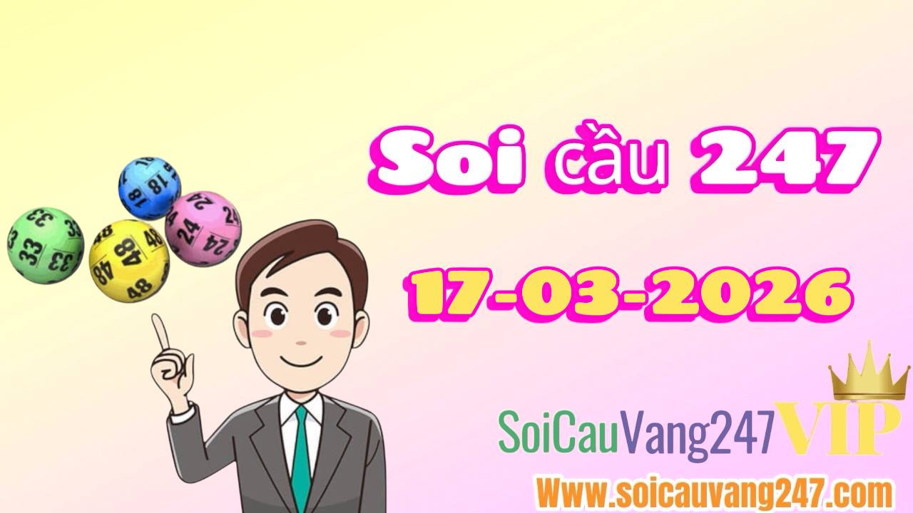soi cầu 247 ngày 17/03/2026