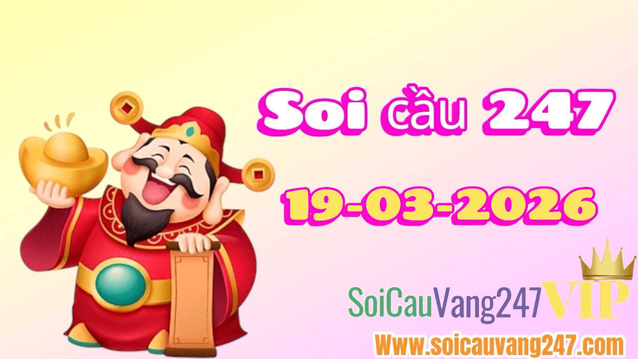 Soi cầu 247 ngày 19/03/2026