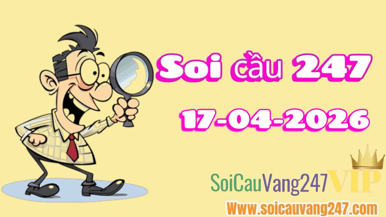 Soi cầu 247 ngày 17/04/2026