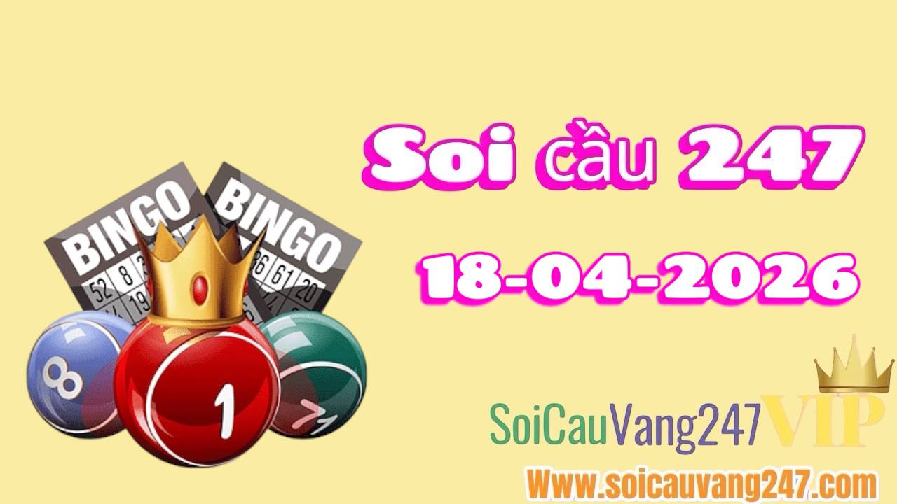 Soi cầu 247 ngày 18/04/2026