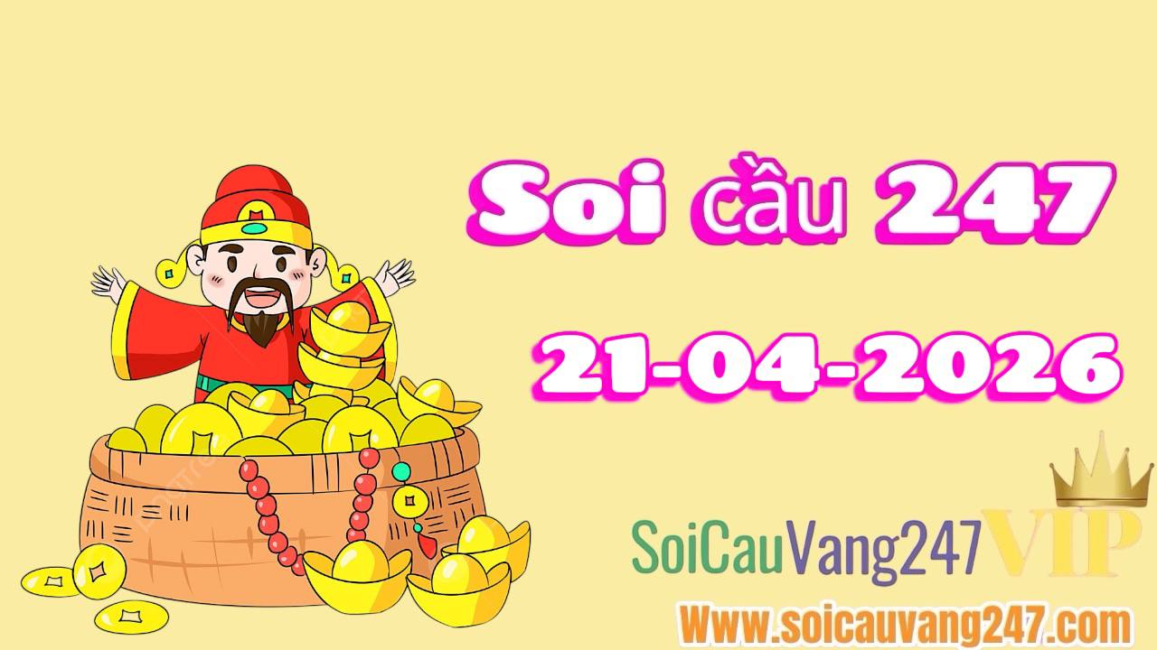Soi cầu 247 ngày 21/04/2026