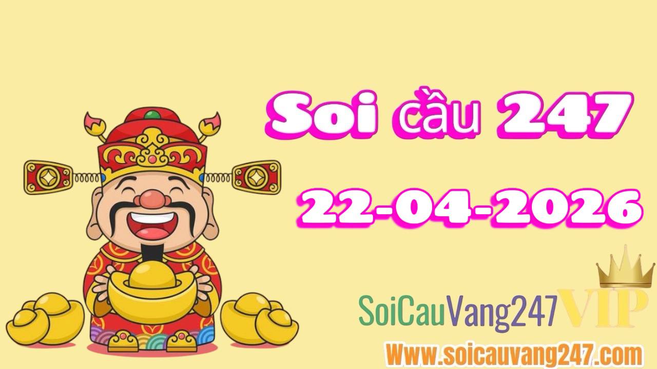 Soi cầu 247 ngày 22/04/2026
