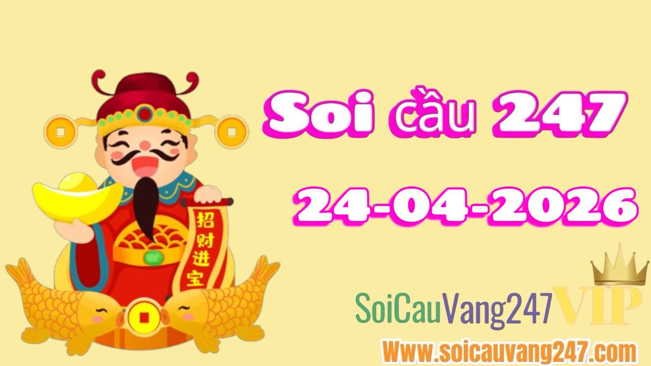 Soi cầu 247 ngày 24/04/2026
