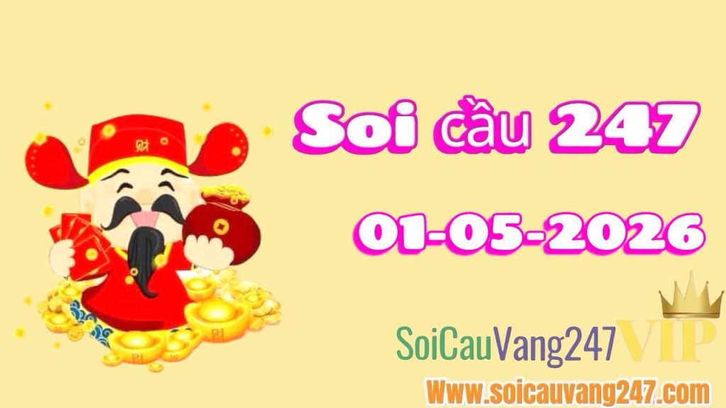 Soi cầu 247 ngày 01/05/2026