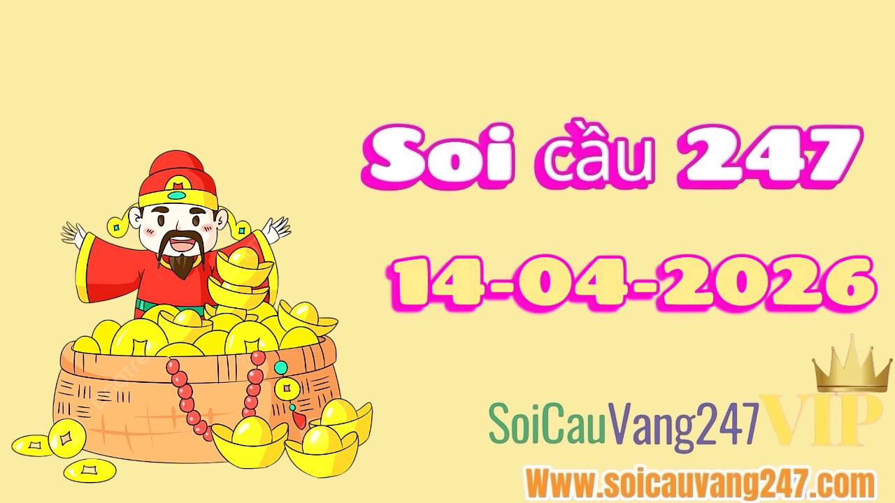 Soi cầu 247 ngày 14/04/2026