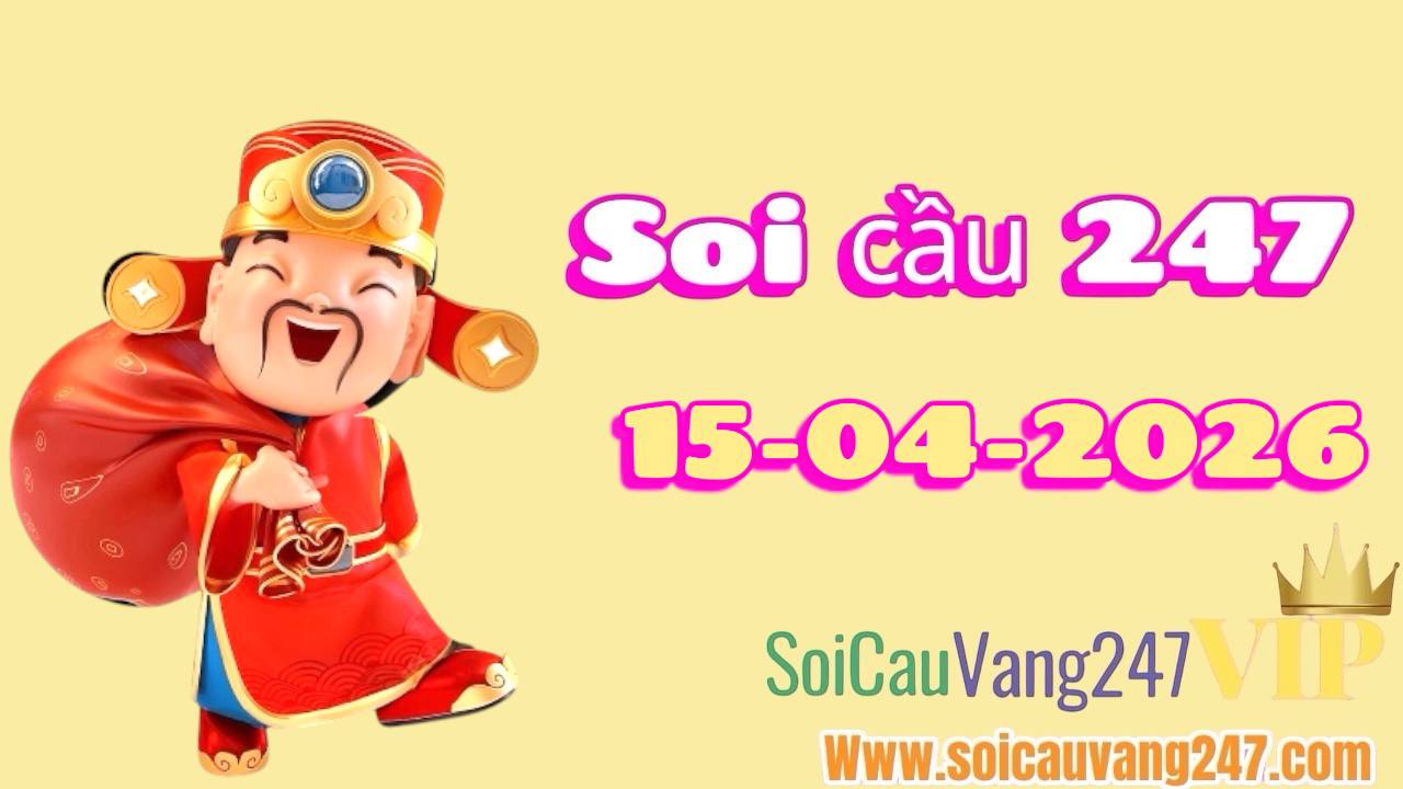 Soi cầu 247 ngày 15/04/2026