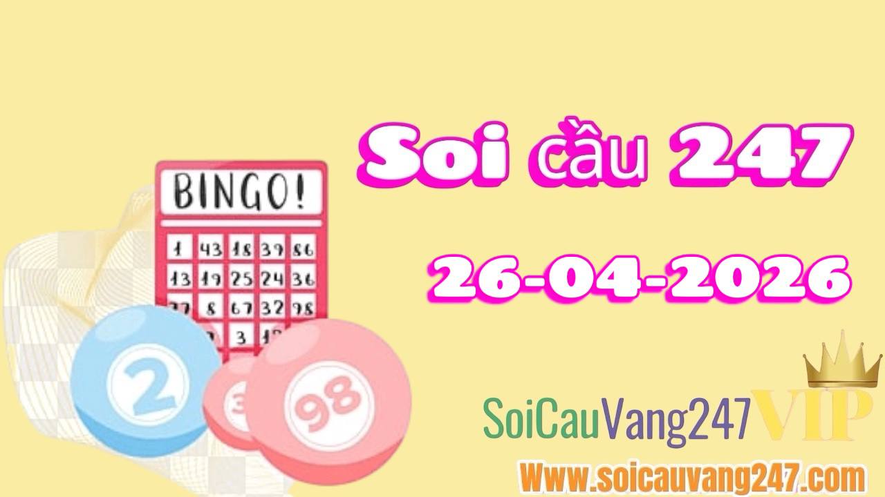 Soi cầu 247 ngày 26/04/2026