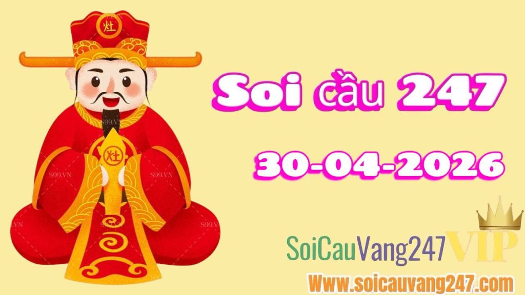 
Soi cầu 247 ngày 30/04/2026
