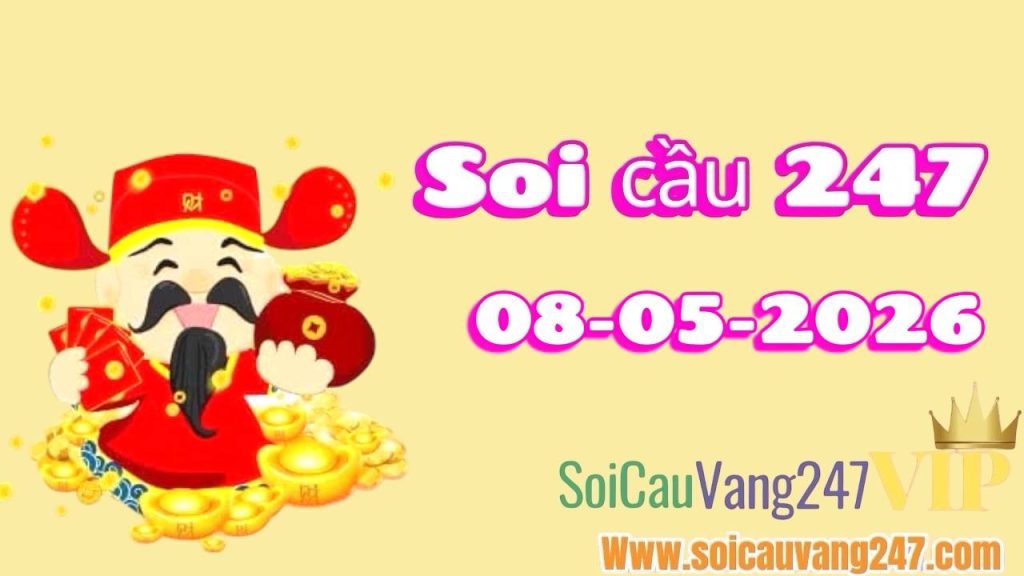 Soi cầu 247 ngày 08/05/2026