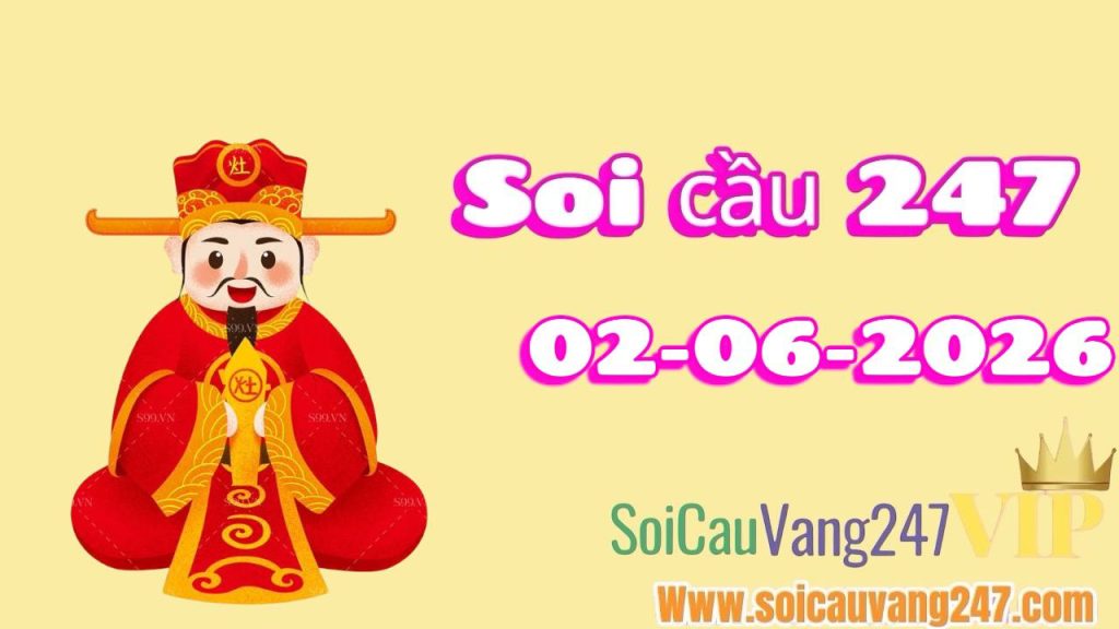 soi cầu 247 ngày 02/06/2026