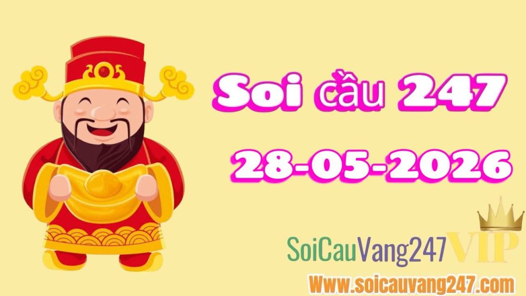 Soi cầu 247 ngày 28/05/2026