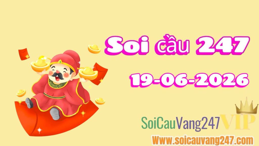 Soi cầu 247 ngày 19/06/2026