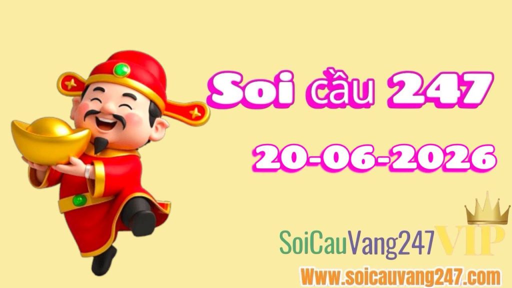 soi cầu 247 ngày 20/06/2026