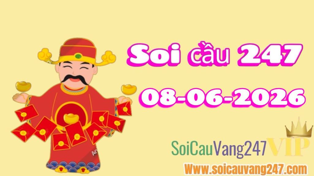 Soi cầu 247 ngày 08/06/2026