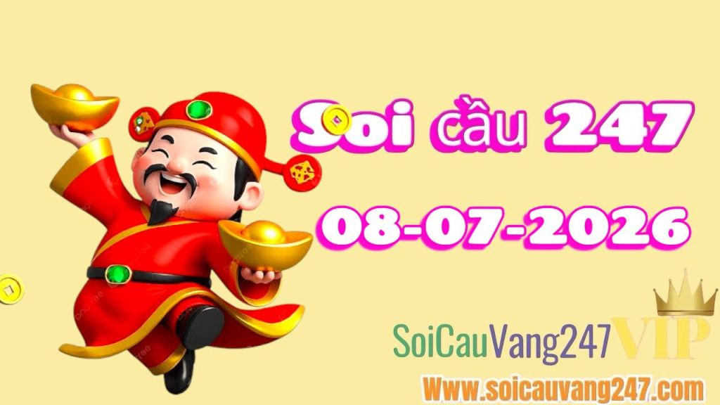 Soi cầu 247 ngày 08/07/2026