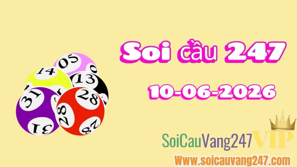 soi cầu 247 ngày 10/06/2026