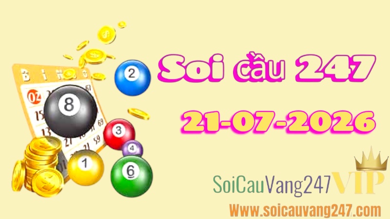 Soi cầu 247 ngày 21/07/2026