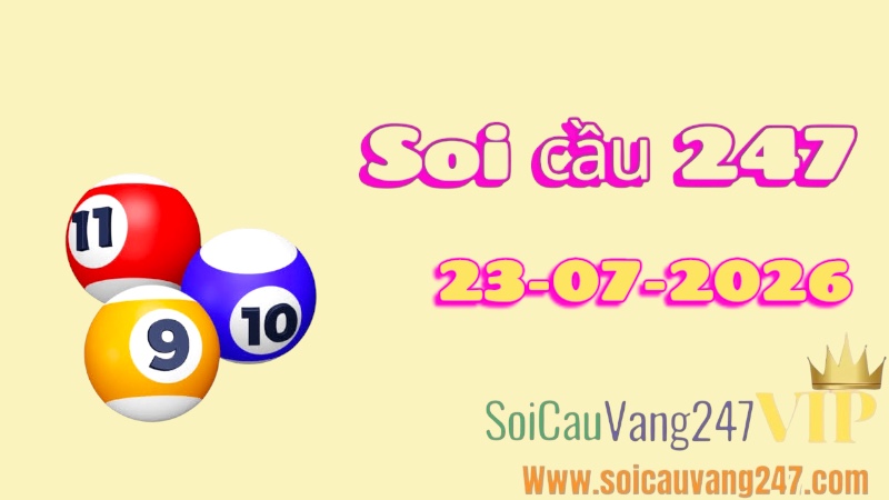 Soi cầu 247 ngày 23/07/2026