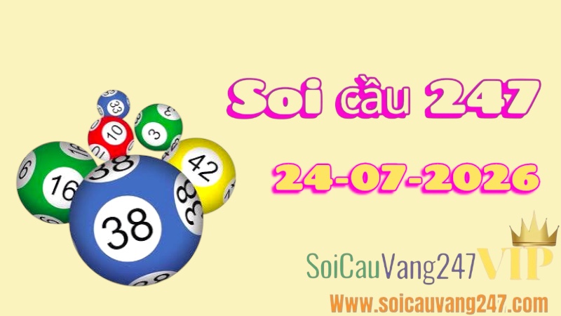 Soi cầu 247 ngày 24/07/2026