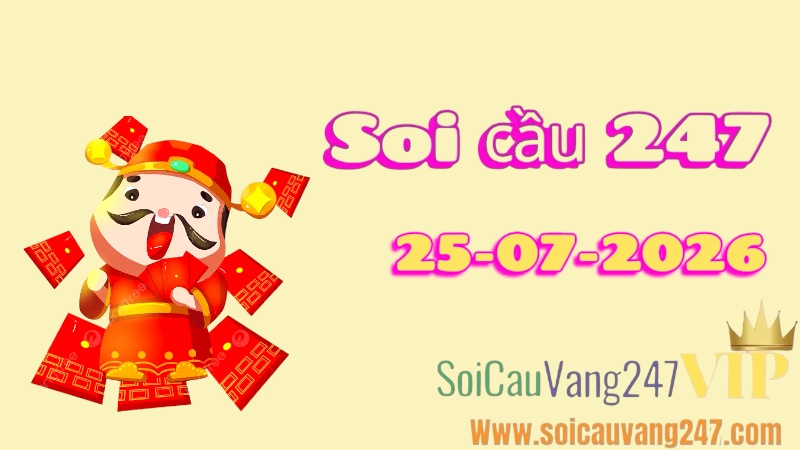 Soi cầu 247 ngày 25/07/2026