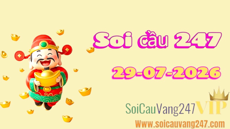 Soi cầu 247 ngày 29/07/2026