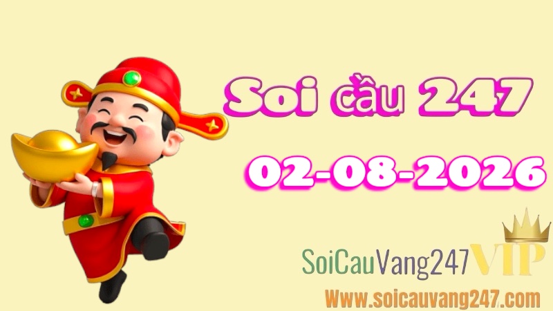 Soi cầu 247 ngày 02/08/2026