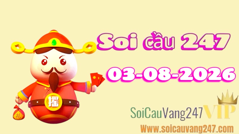 Soi cầu 247 ngày 03/08/2026