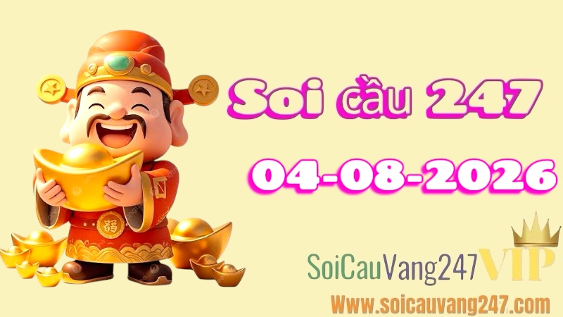 Soi cầu 247 ngày 04/08/2026