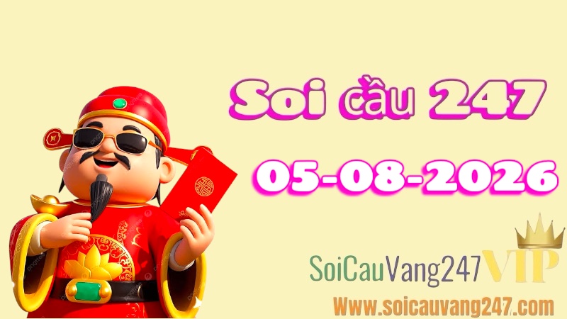 Soi cầu 247 ngày 05/08/2026