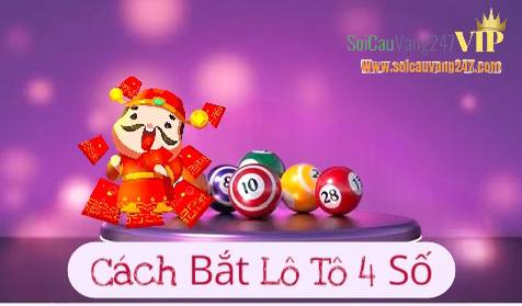 Cách bắt lô tô 4 số