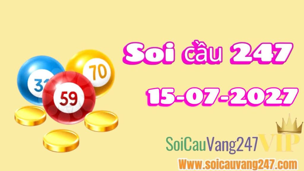 Soi cầu 247 ngày 15/07/2026