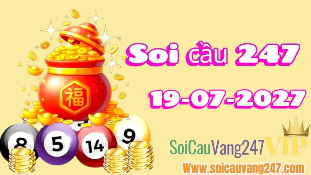Soi cầu 247 ngày 19/07/2026