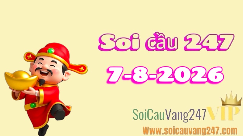 Soi cầu 247 ngày 07/08/2026
