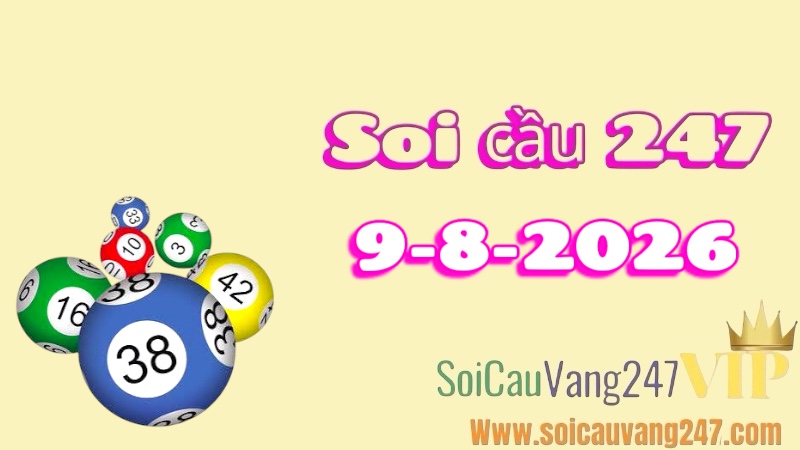Soi cầu 247 ngày 09/08/2026