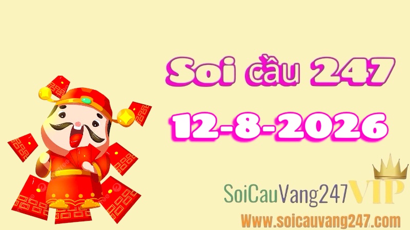 Soi cầu 247 ngày 12/08/2026