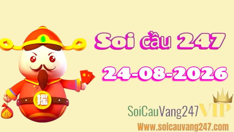 Soi cầu 247 ngày 24/08/2026