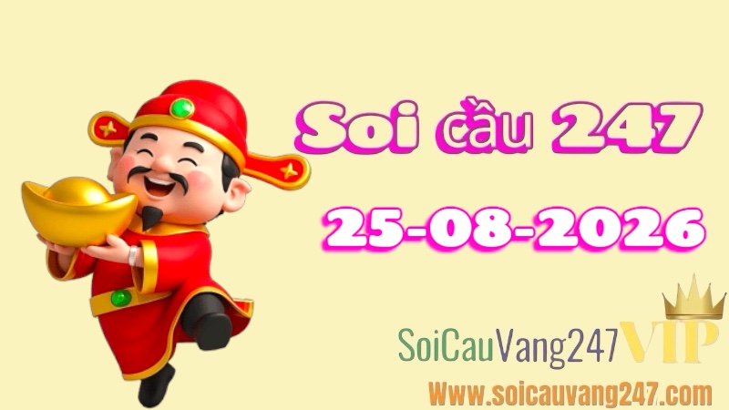 Soi cầu 247 ngày 25/08/2026