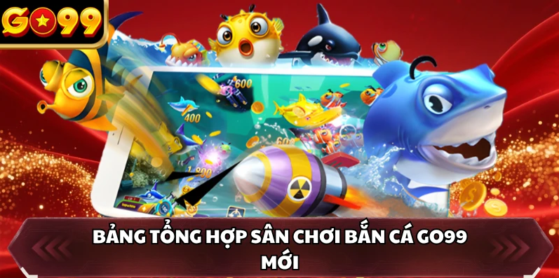 Bắn Cá GO99